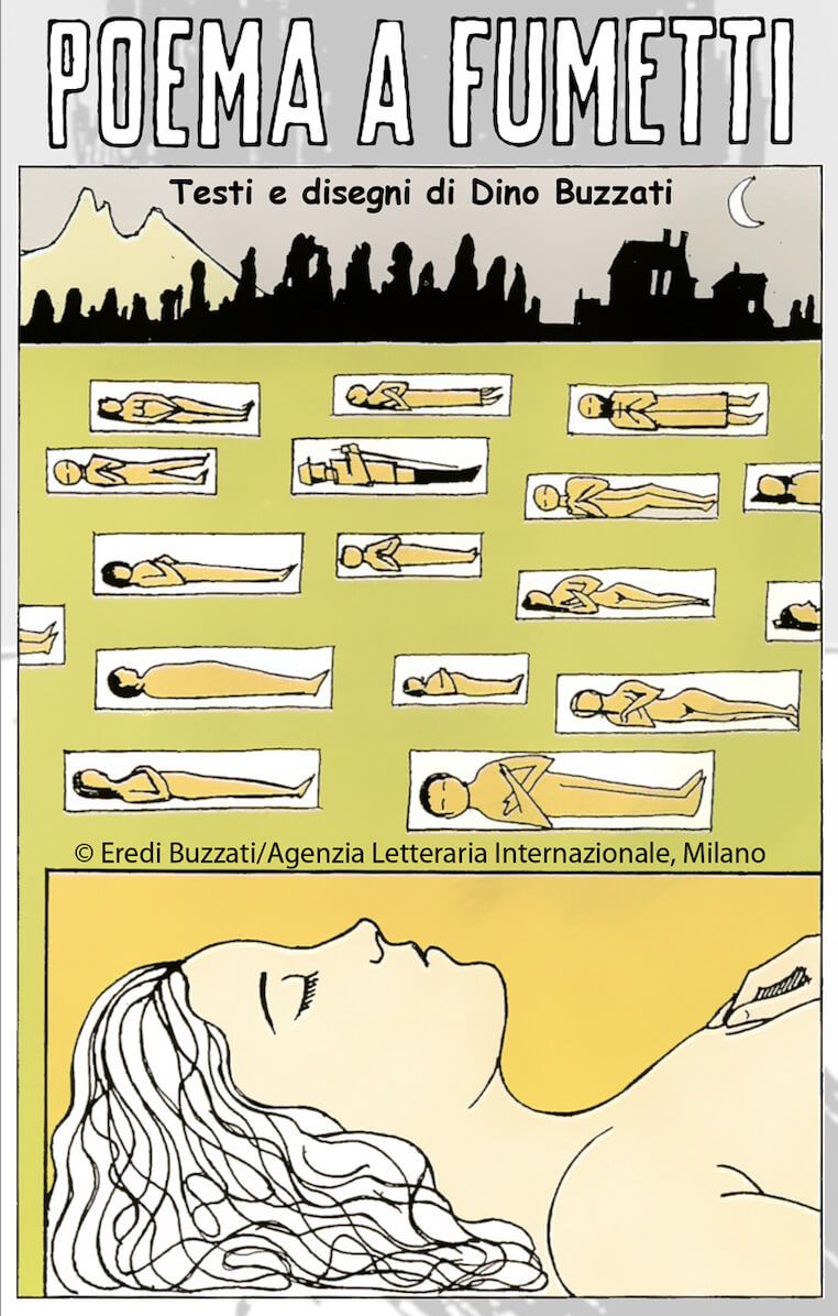 Copertina del libro 'Poema a fumetti' di Dino Buzzati, con illustrazioni stilizzate di figure distese all'interno di bare bianche su uno sfondo giallo-verde. In primo piano, una figura femminile con capelli lunghi giace con gli occhi chiusi. Sullo sfondo, un paesaggio notturno con montagne, alberi scuri e rovine sotto una luna crescente. Il titolo è scritto in grande, con caratteri neri, mentre il nome dell'autore appare sotto di esso.